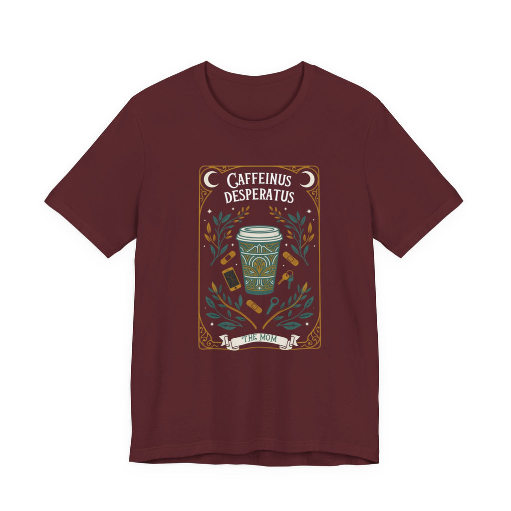 Caffeinus Desperatus The Mom Funny Mom T-Shirt Sarcastic Gift