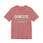 Domestic Comand- Sarcastic Motherhood T-Shirt