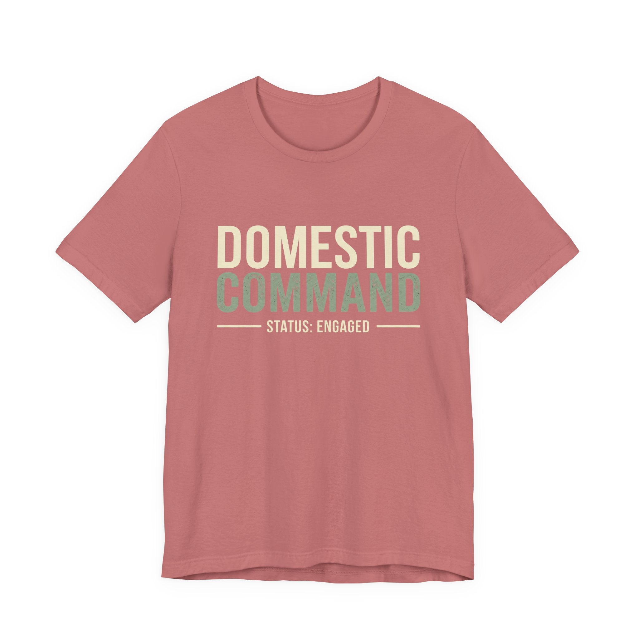 Domestic Comand- Sarcastic Motherhood T-Shirt