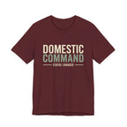 Domestic Comand- Sarcastic Motherhood T-Shirt