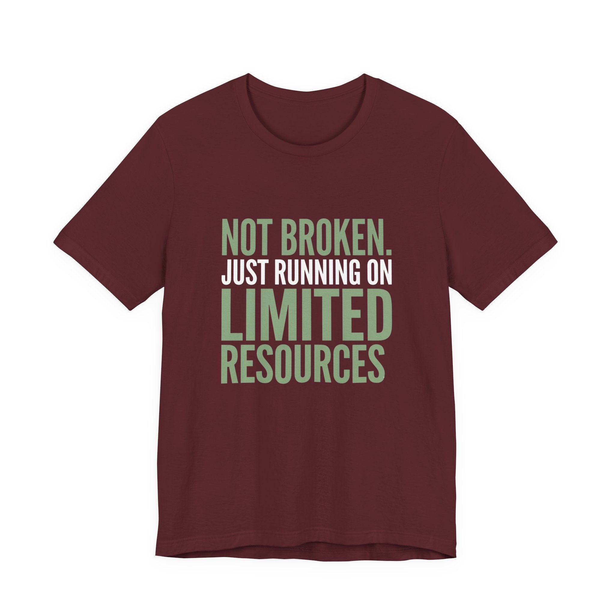 Not Broken Just Limited Resources Funny Mom T-Shirt Sarcastic Tee