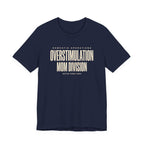 Overstimulation Mom Division - Funny Mom T-Shirt