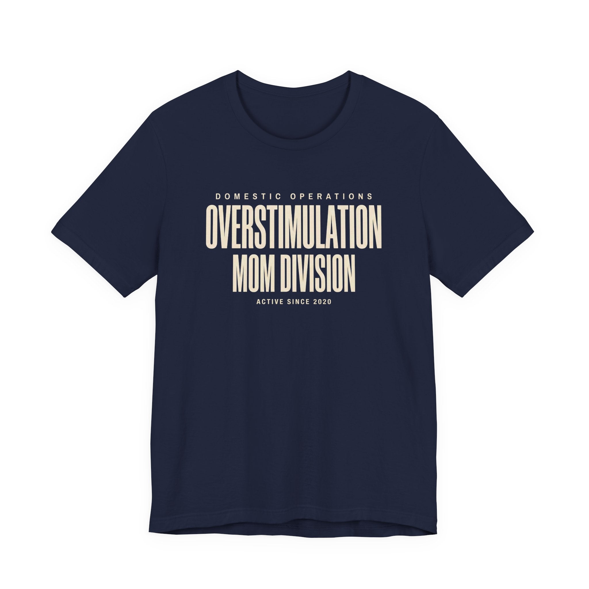 Overstimulation Mom Division - Funny Mom T-Shirt