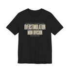 Overstimulation Mom Division - Funny Mom T-Shirt