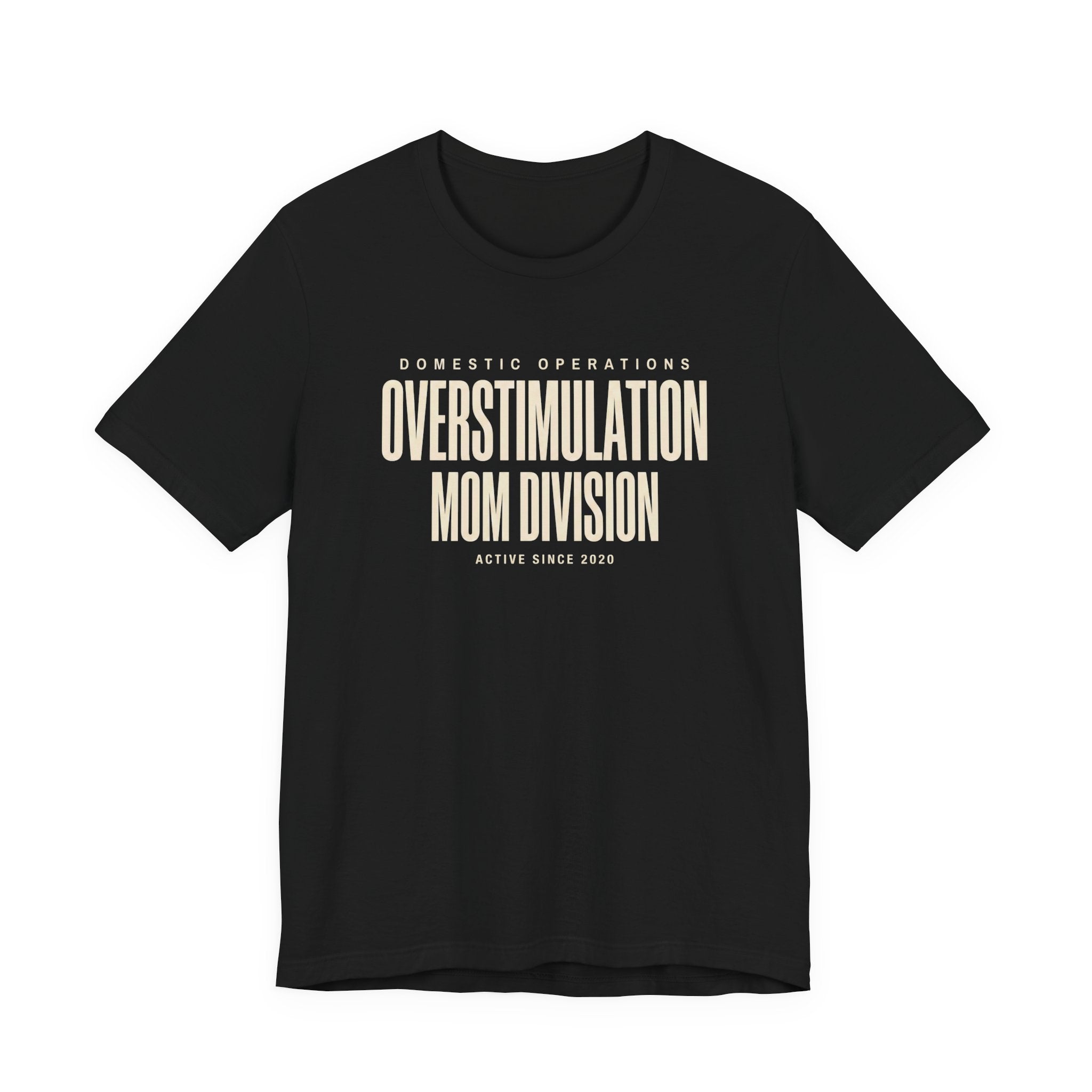 Overstimulation Mom Division - Funny Mom T-Shirt