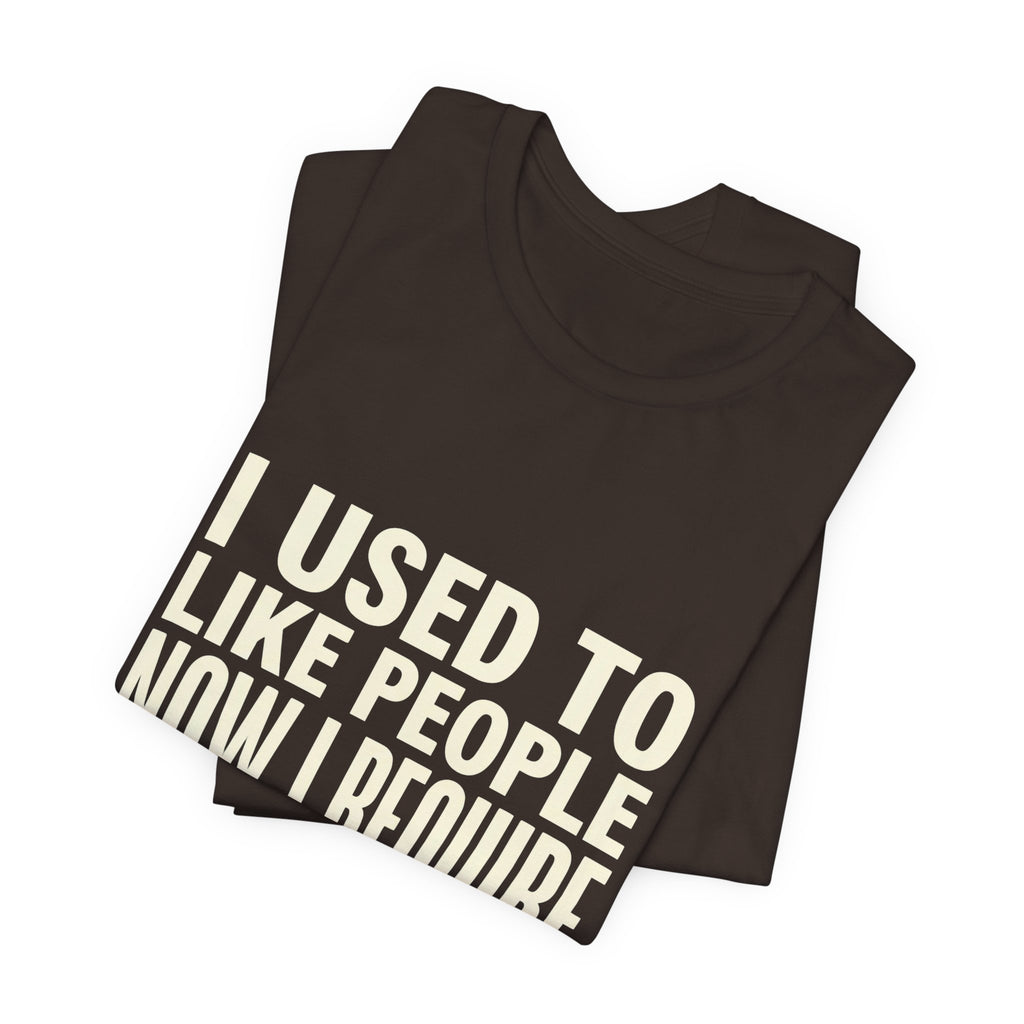 I Used To Like People Now I Require Silence Funny Mom T-Shirt