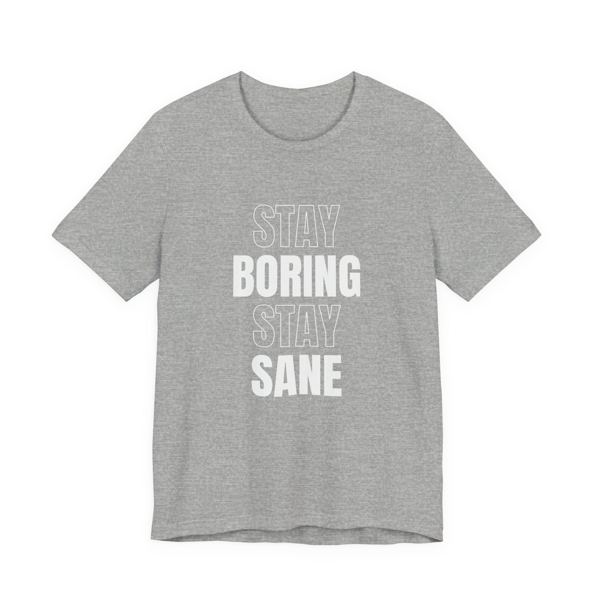 Stay Boring Stay Sane Funny Mom Gift T-Shirt for Tired Moms