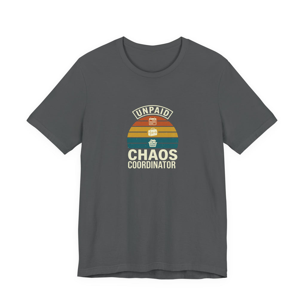 UNPAID CHAOS CORDINATOR - FUNNY MOM TEE