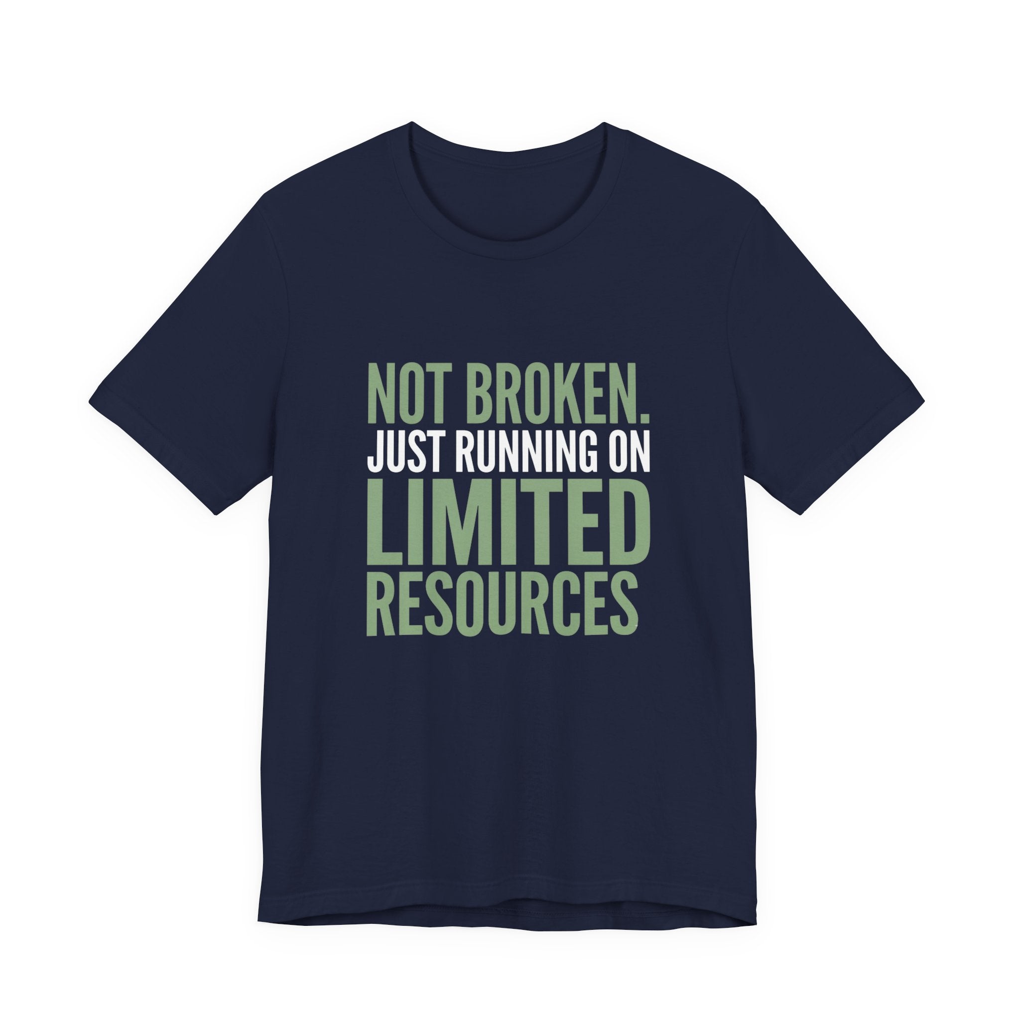 Not Broken Just Limited Resources Funny Mom T-Shirt Sarcastic Tee