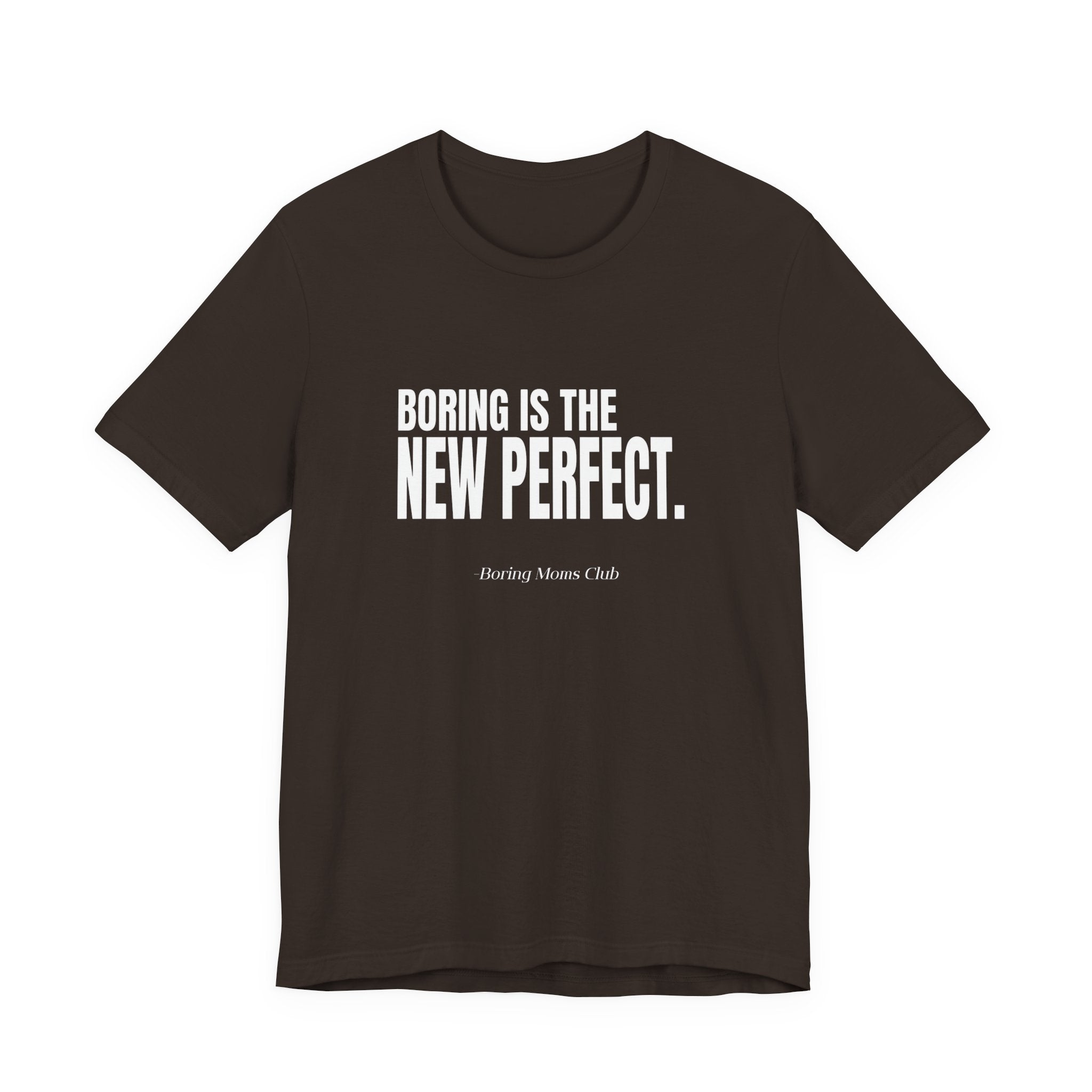 Boring Is the New Perfect Funny Mom Gift Sarcastic Mom Tee