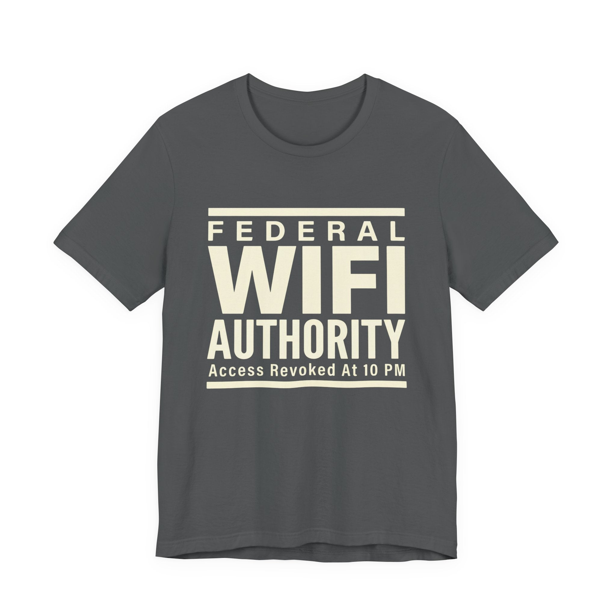 Federal Wi-Fi Authority- Funny Sarcastic Mom Tee