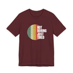 Not Boring Just Tired Sunset - Sarcastic Mom Gift T-Shirt