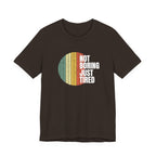 Not Boring Just Tired Sunset - Sarcastic Mom Gift T-Shirt