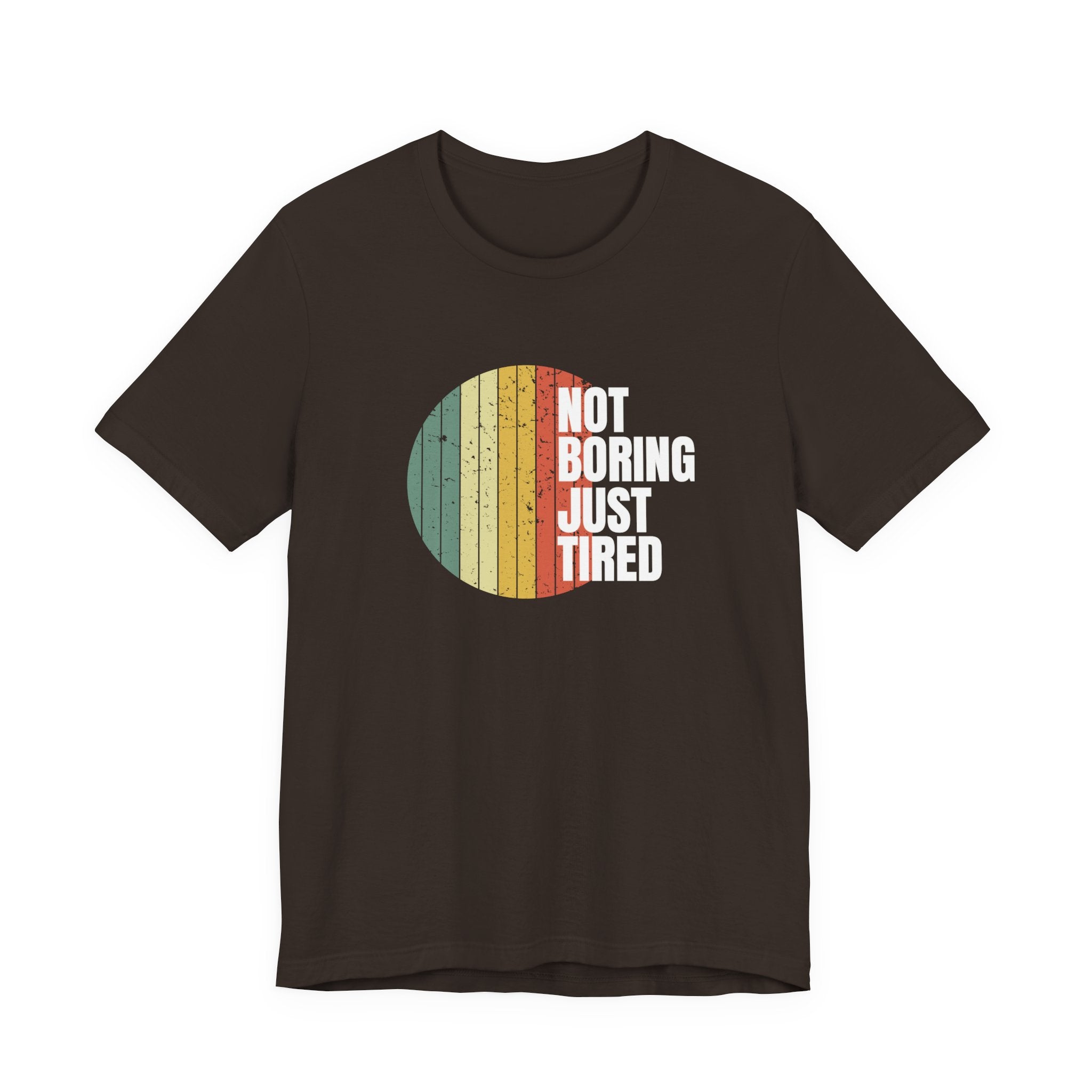 Not Boring Just Tired Sunset - Sarcastic Mom Gift T-Shirt