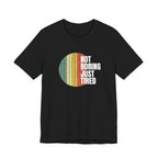 Not Boring Just Tired Sunset - Sarcastic Mom Gift T-Shirt