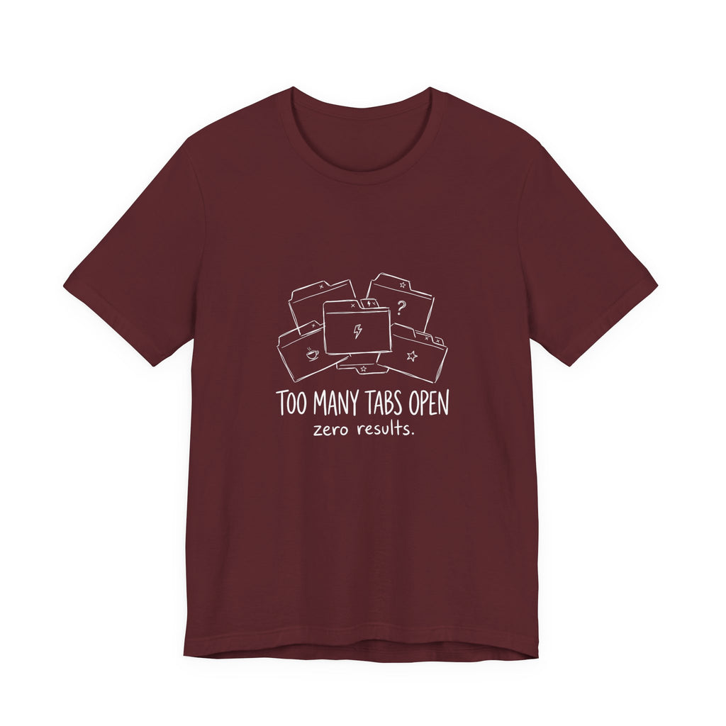 Too Many Tabs Open Funny Mom T-Shirt Sarcastic Mom Tee