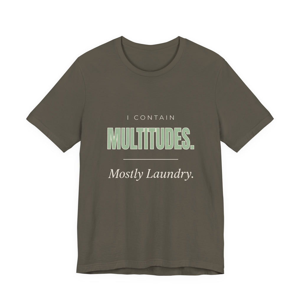I Contain Multitudes. Mostly Laundry - Sarcastic Mom T-Shirts