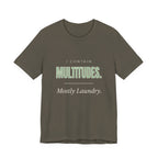 I Contain Multitudes. Mostly Laundry - Sarcastic Mom T-Shirts