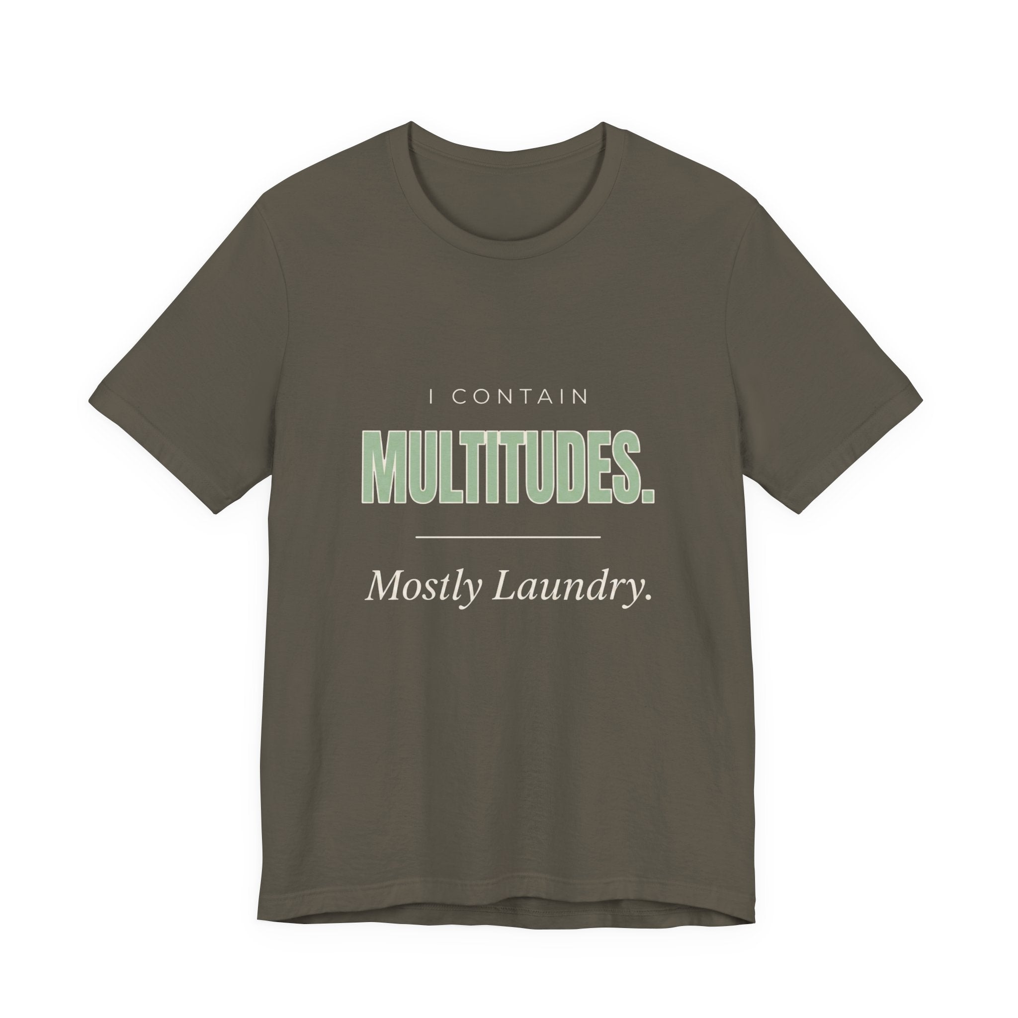 I Contain Multitudes. Mostly Laundry - Sarcastic Mom T-Shirts