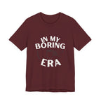 In My Boring Era Funny Mom T-Shirt Sarcastic Gift for Tired Moms