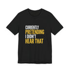 Funny Mom Gift Sarcastic Mom Tee Currently Pretending I Didn't Hear That