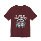 I Used To Have Hobbies  - Funny Mom Shirt - Sarcastic Mom Life Tee