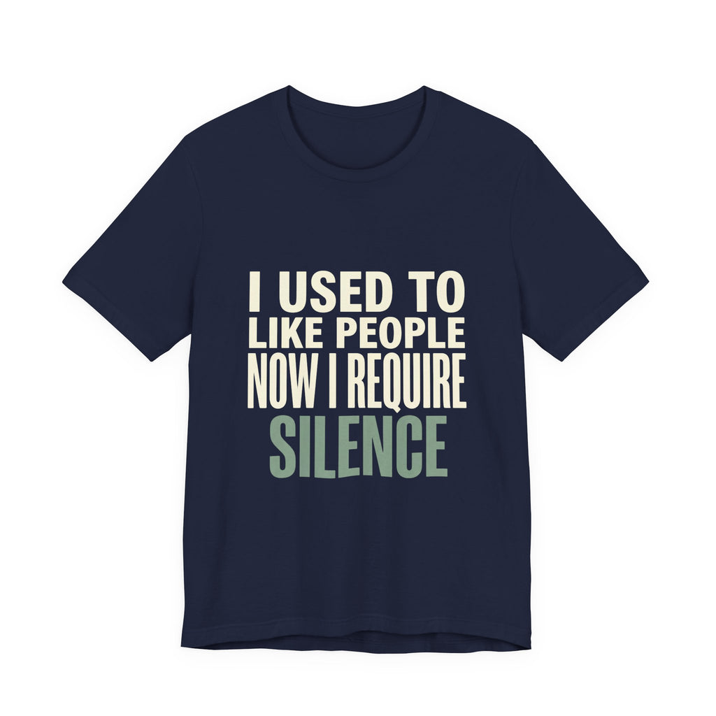 I Used To Like People Now I Require Silence Funny Mom T-Shirt