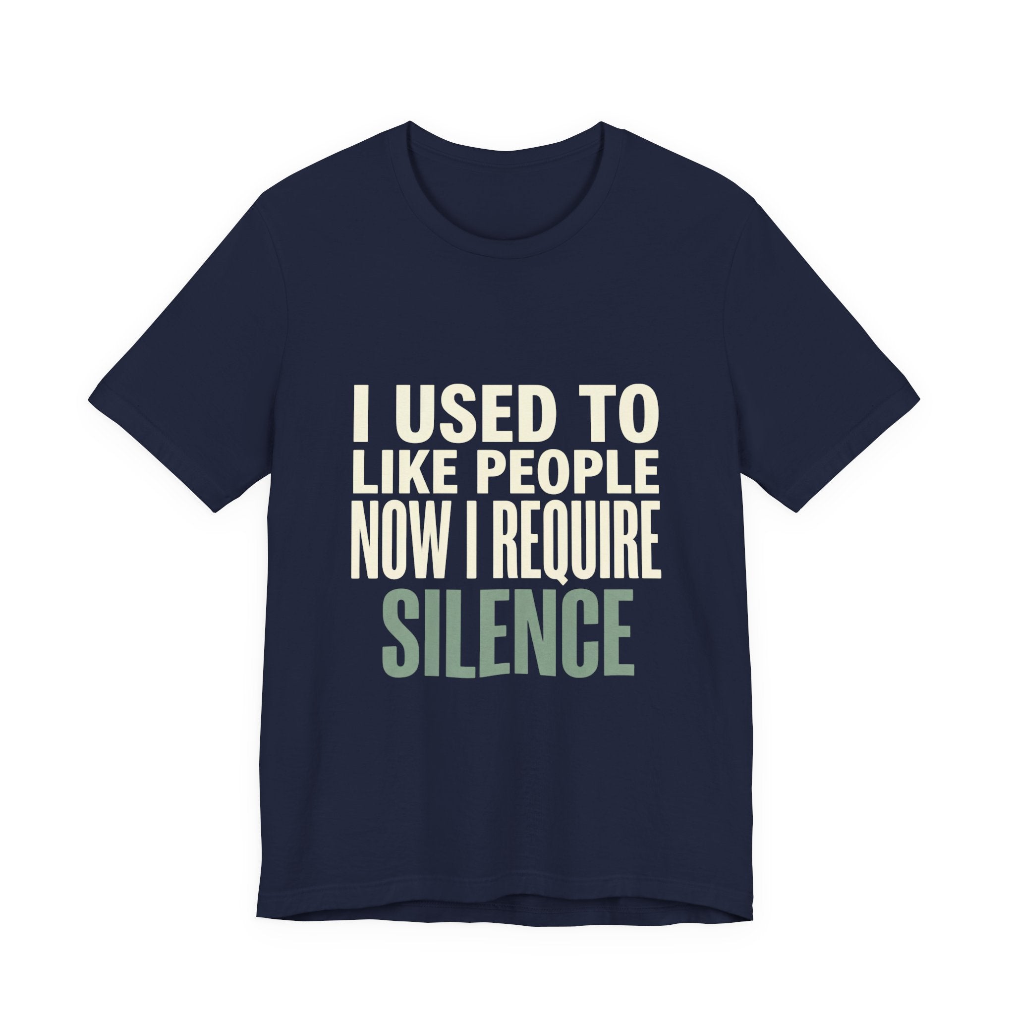 I Used To Like People Now I Require Silence Funny Mom T-Shirt
