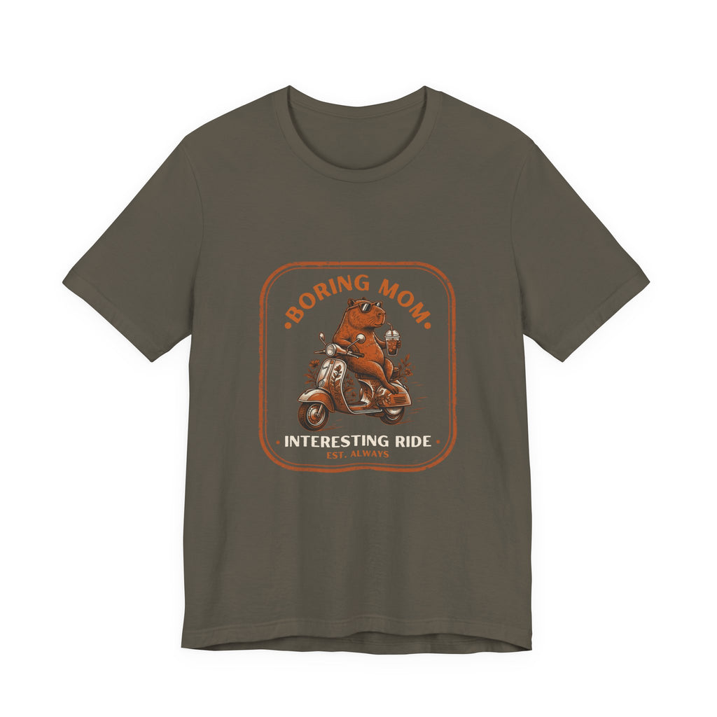 Boring Mom Interesting Ride Funny Mom T-Shirt Real Motherhood
