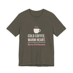Cold Coffee. Warm Heart. Zero Patience.- Funny Sarcastic Mom T-Shirt