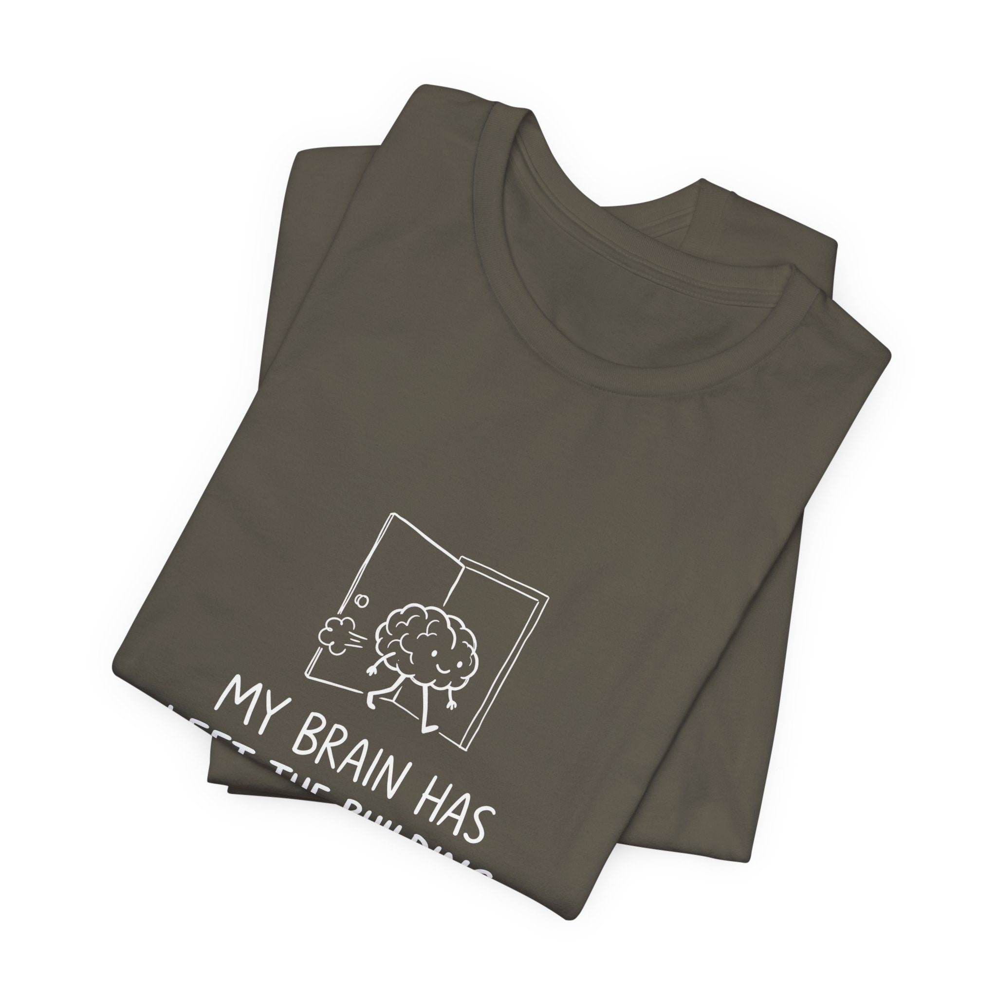 My Brain Has Left the Building Funny Mom T-Shirt Sarcastic Tee