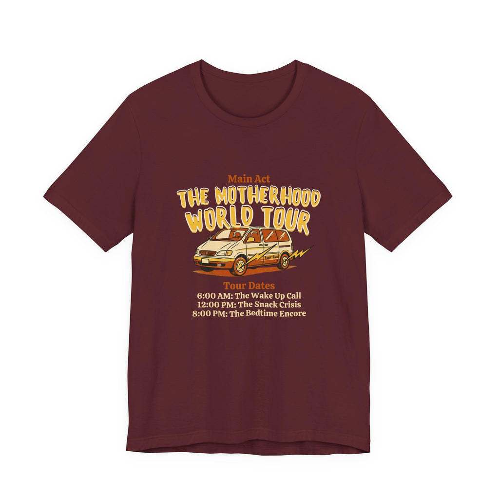 The Motherhood World Tour Funny Mom Shirt Real Mom Life Tee