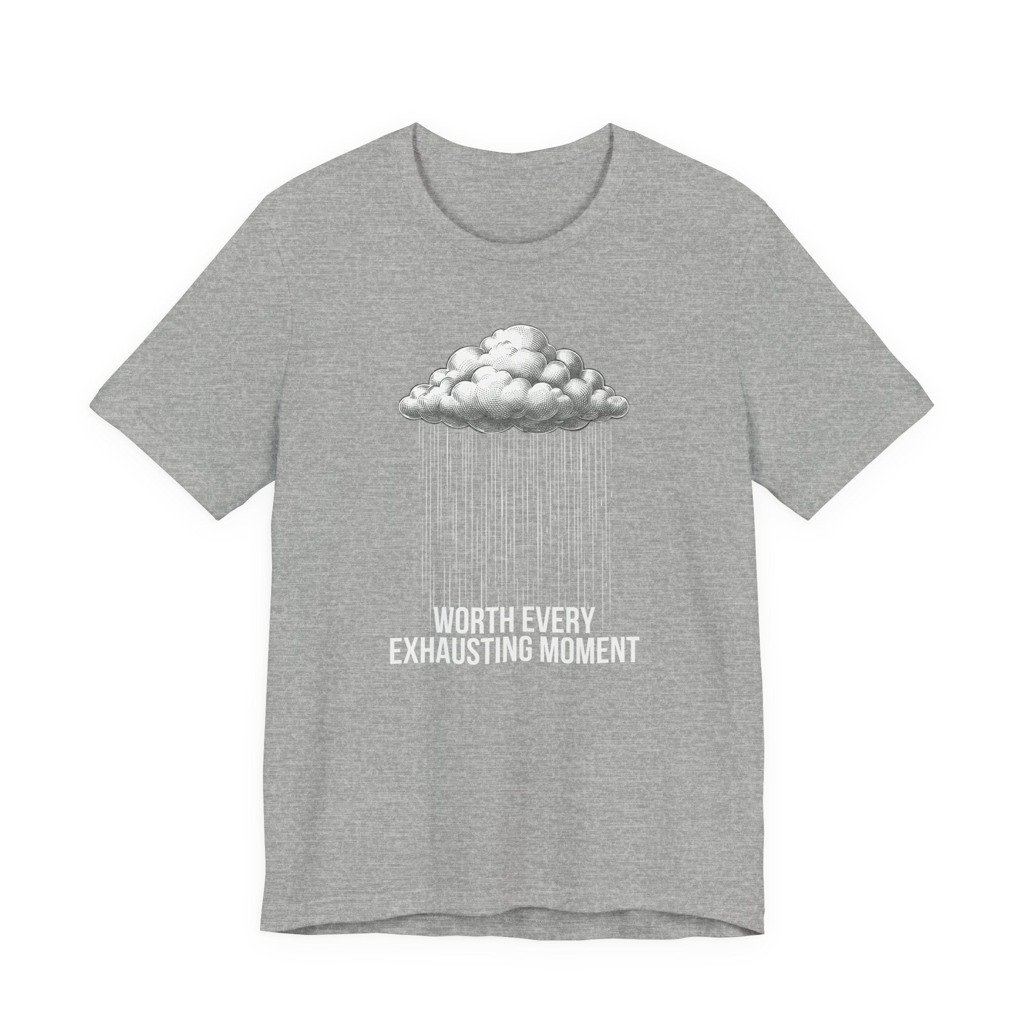 Worth Every Exhausting Moment - Mothers Day T-Shirt - Gift For Mom