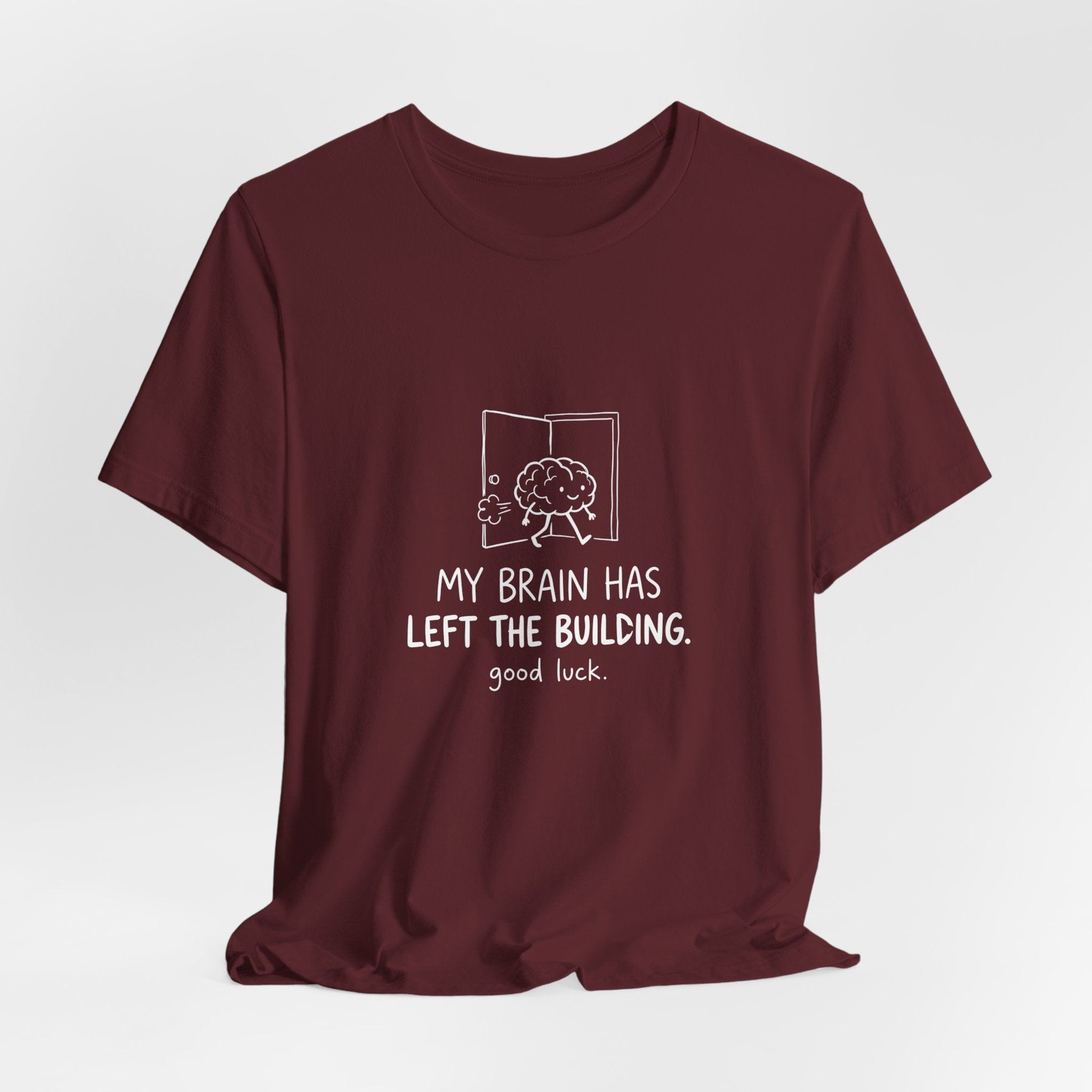 My Brain Has Left the Building Funny Mom T-Shirt Sarcastic Tee