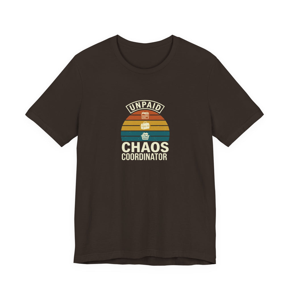 UNPAID CHAOS CORDINATOR - FUNNY MOM TEE