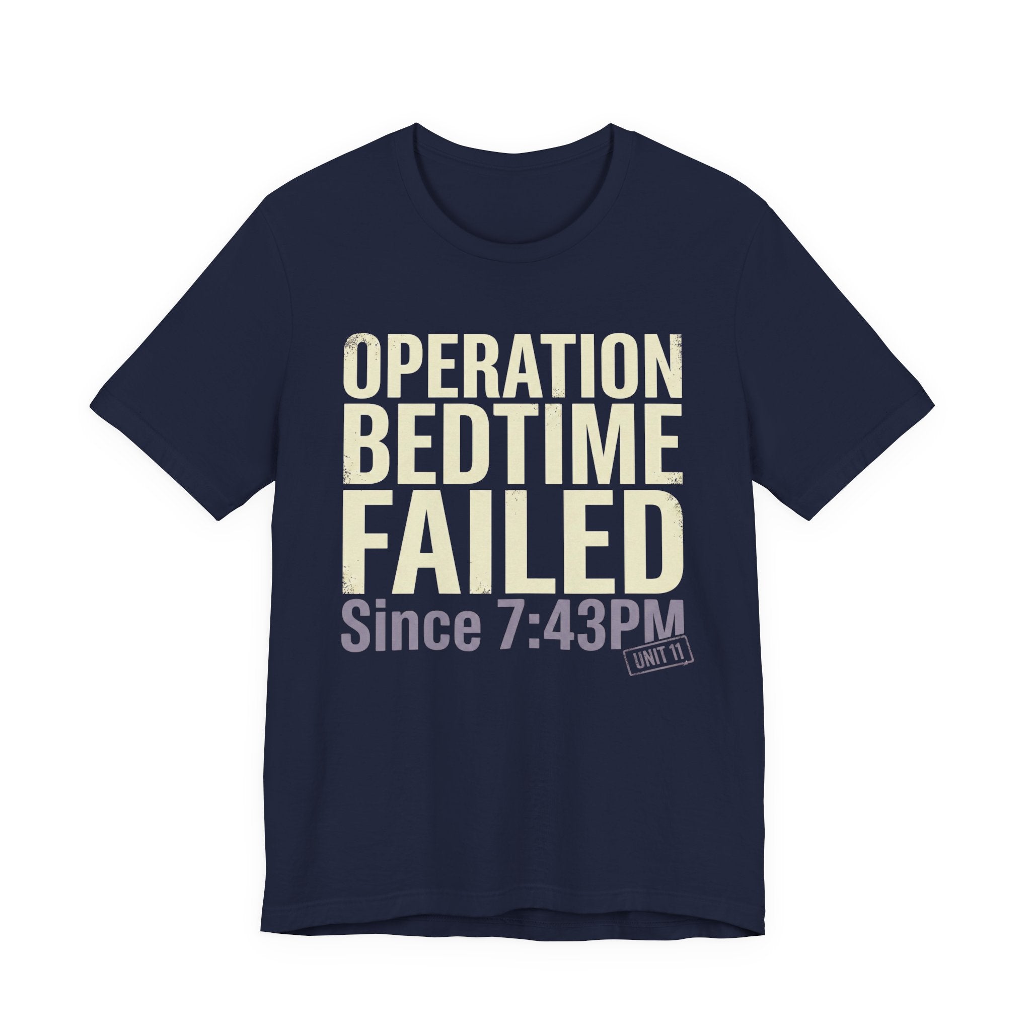 Operation Bedtime - Failed - Sarcastic Motherhood T-Shirt