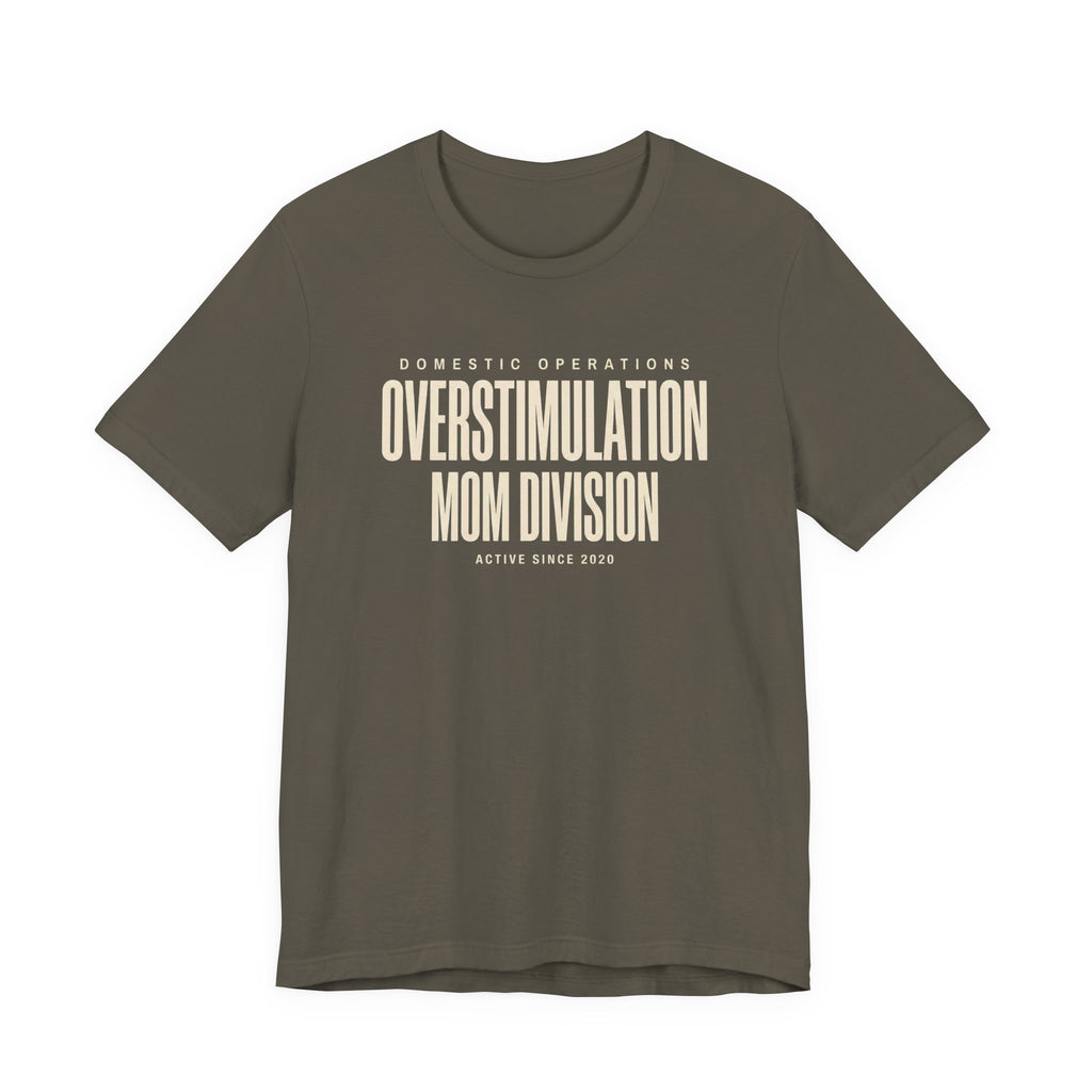 Overstimulation Mom Division - Funny Mom T-Shirt