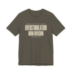 Overstimulation Mom Division - Funny Mom T-Shirt