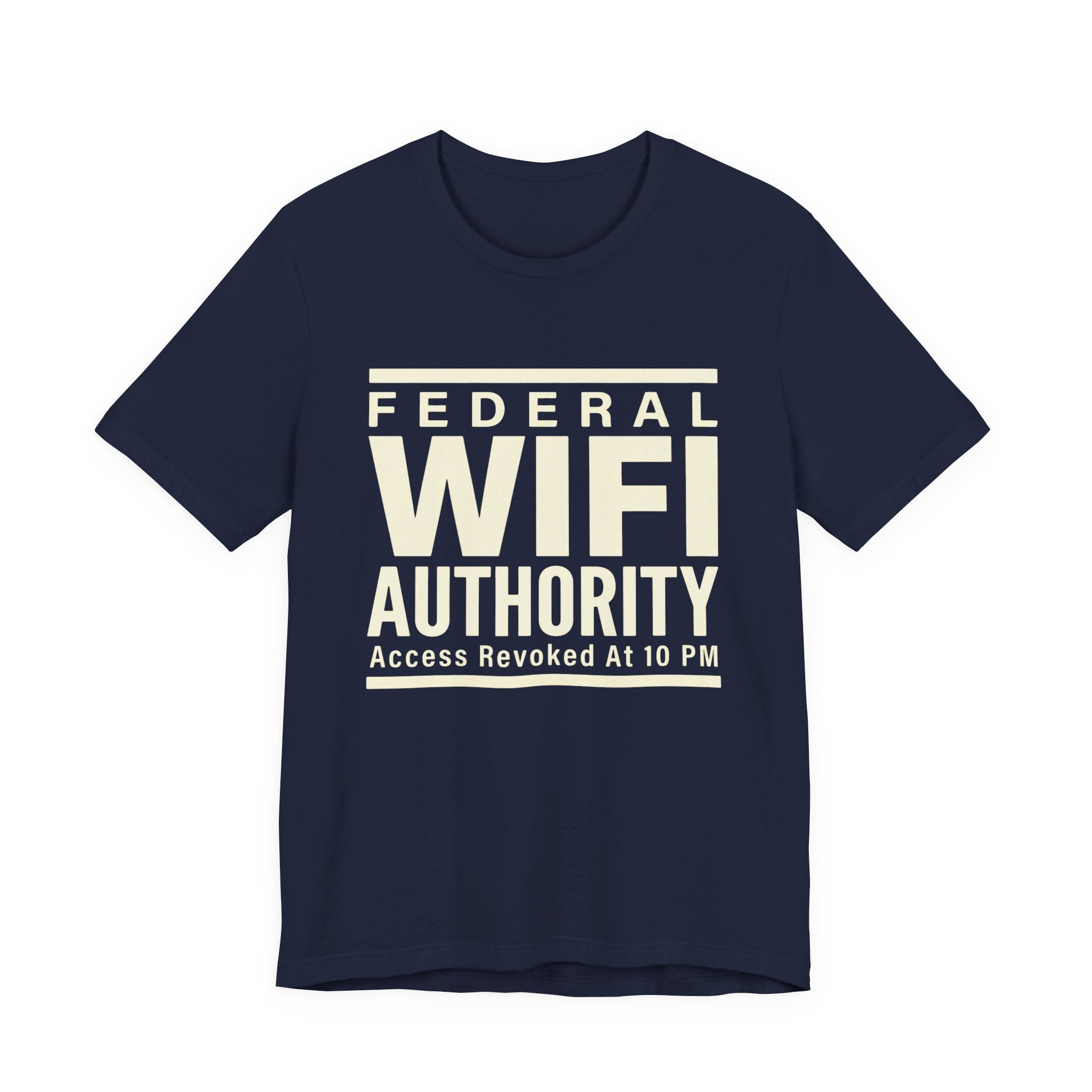 Federal Wi-Fi Authority- Funny Sarcastic Mom Tee