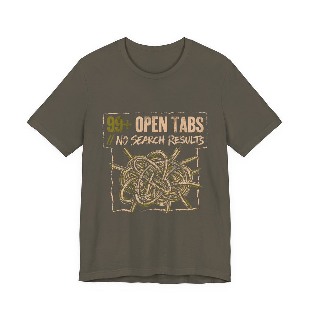 99 Open Tabs No Search Results Funny Mom Gift T-Shirt