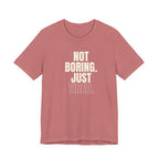Not Boring Just Tired -  Gift for Mom, Sarcastic Mom Tee