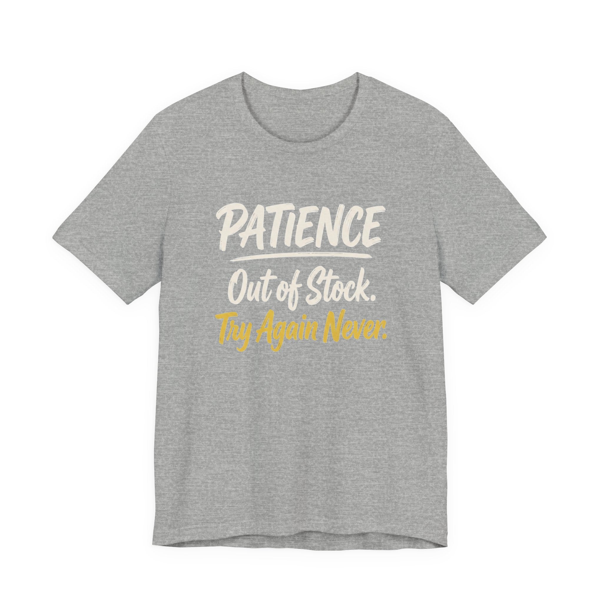 Patience: Out of Stock. Try Again Never. - Sarcastic Motherhood T-Shirt