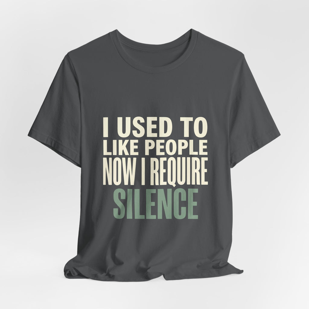 I Used To Like People Now I Require Silence Funny Mom T-Shirt