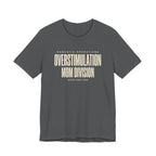 Overstimulation Mom Division - Funny Mom T-Shirt