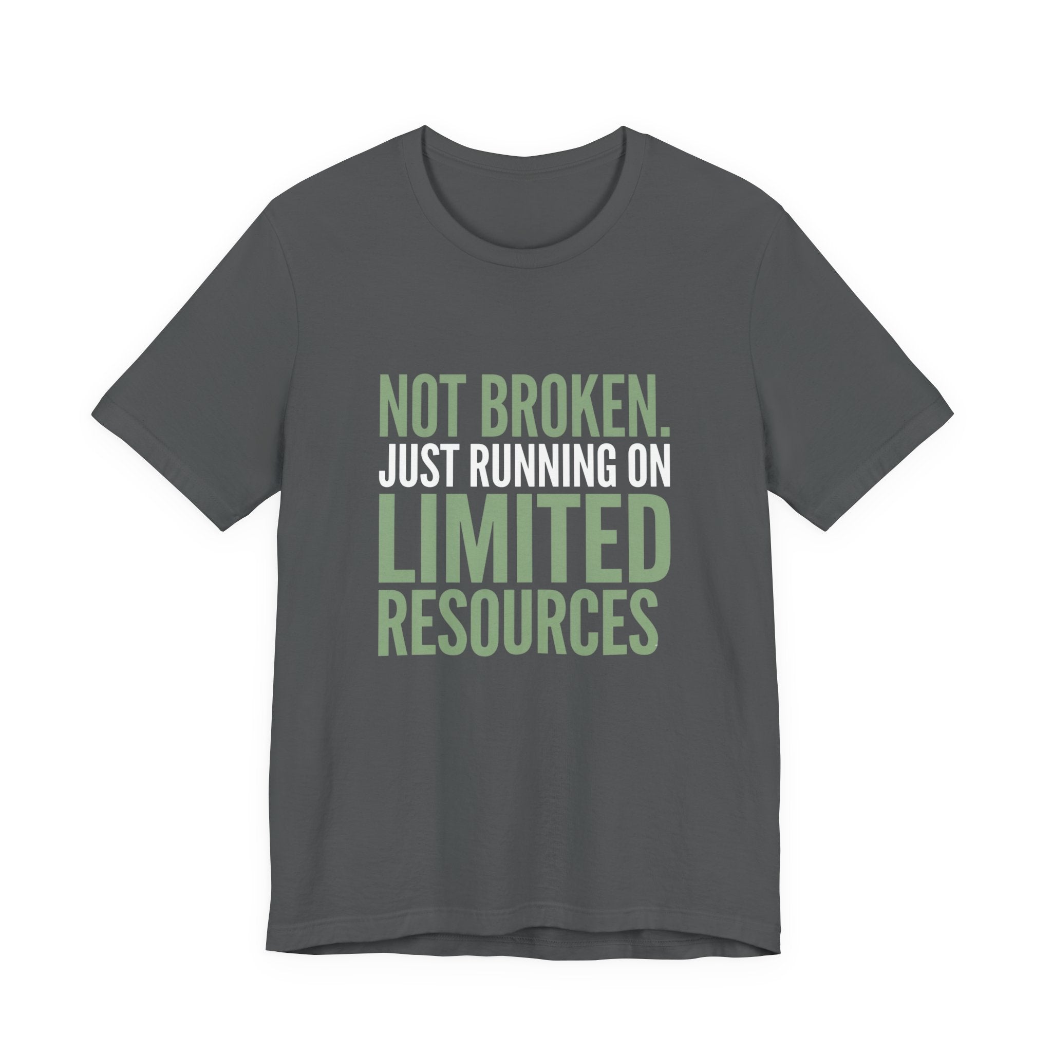 Not Broken Just Limited Resources Funny Mom T-Shirt Sarcastic Tee