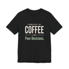 Powered by Coffee and Poor Decisions.- Sarcastic Motherhood T-Shirt