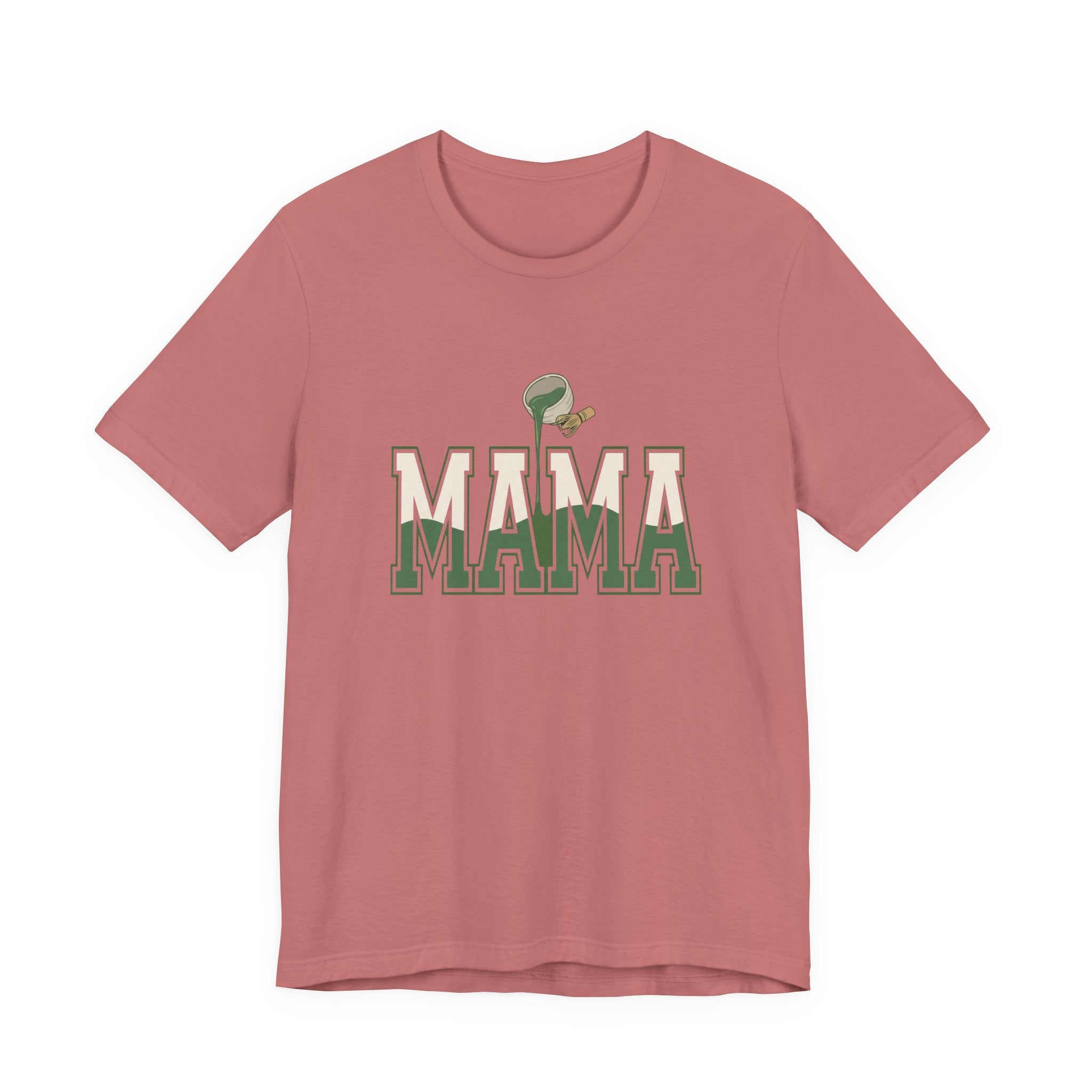 Matcha Mama - Sarcastic Mom T-Shirt