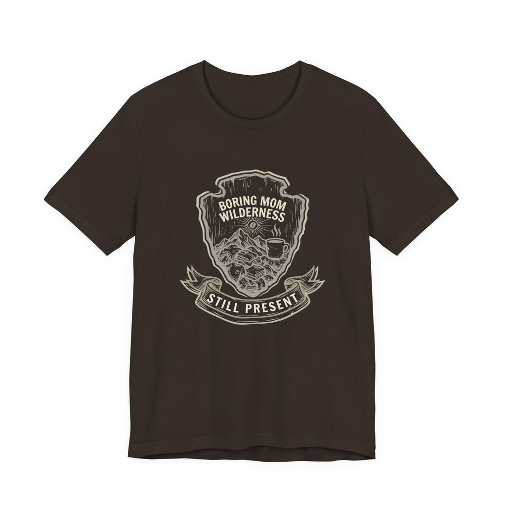 Boring Mom Wilderness Funny Mom T-Shirt | Real Motherhood