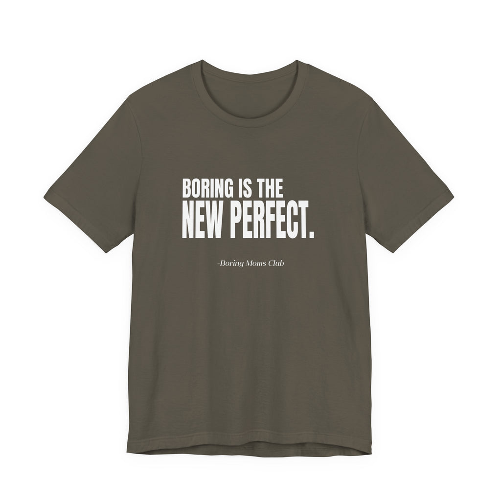 Boring Is the New Perfect Funny Mom Gift Sarcastic Mom Tee