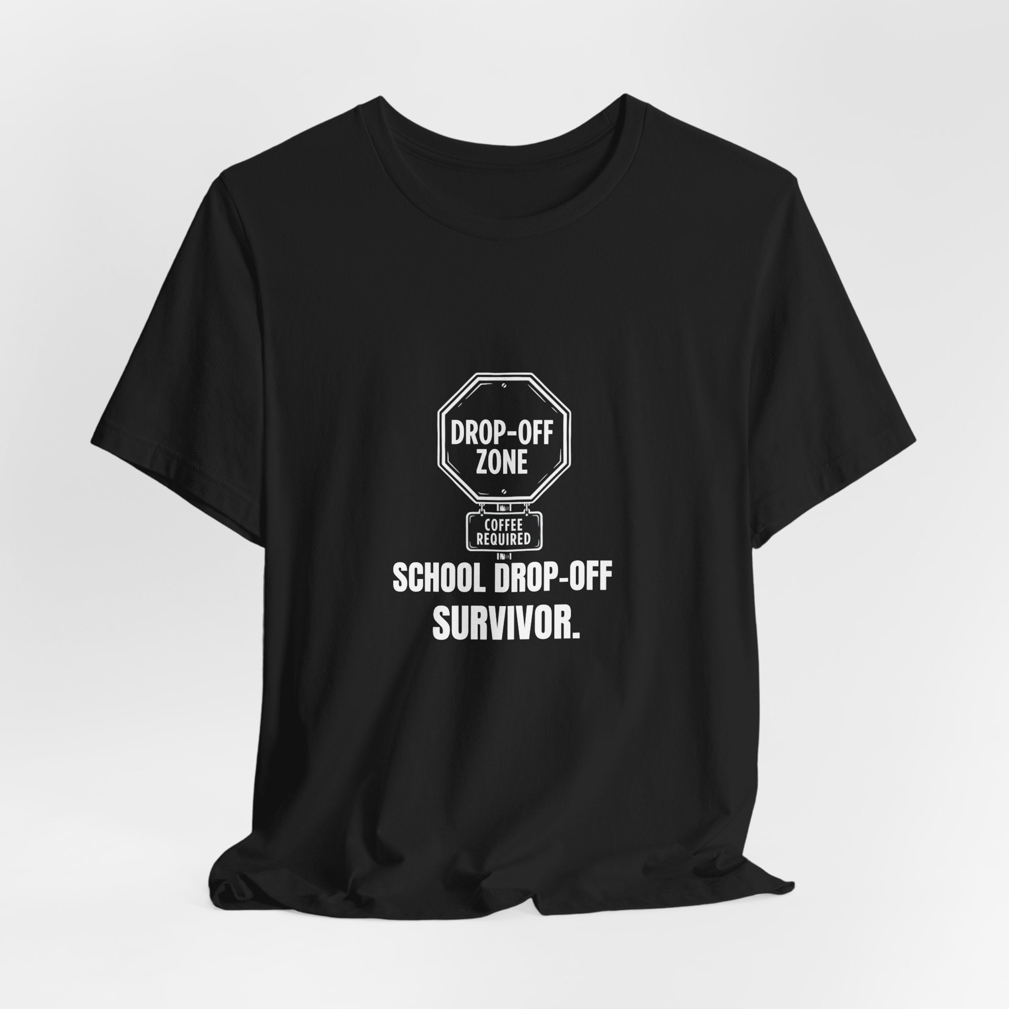 School Drop Off Survivor Funny Mom Gift Sarcastic Mom Tee